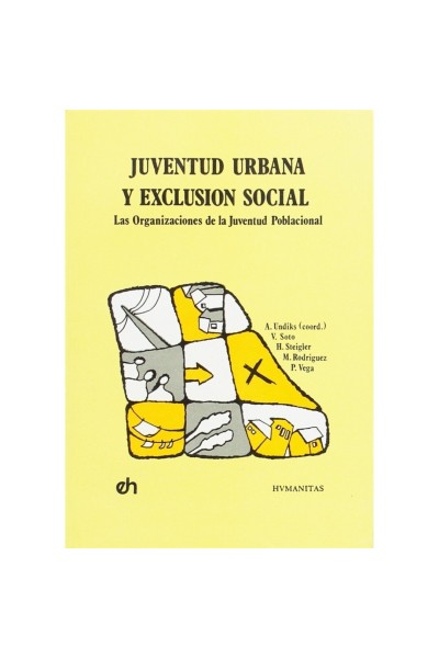 JUVENTUD URBANA Y EXCLUSION SOCIAL. Las organizaciones de la Juventud Poblacional